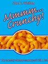 Mmmm...Crunchy!